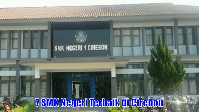7 SMK Negeri Terbaik di Cirebon